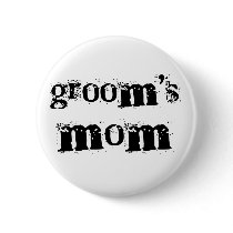 Groom's Mom Black Text Pin