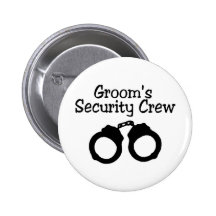 Grooms Security Crew Handcuffs Pinback Buttons