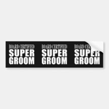 Grooms Weddings Parties : Certified Super Groom Bumper Stickers