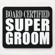 Grooms Weddings Parties : Certified Super Groom Mouse Pad