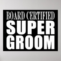 Grooms Weddings Parties : Certified Super Groom Poster
