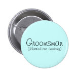 Groomsman (Married but Looking) Pin