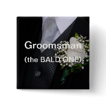 Groomsman The Bald One Buttons