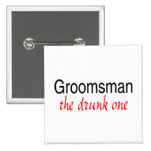 Groomsman (The Drunk One) Pins