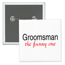 Groomsman The Funny One Buttons