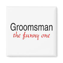 Groomsman The Funny One Fridge Magnets