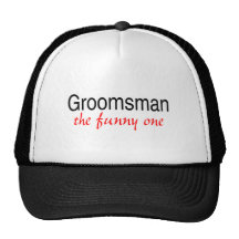 Groomsman (The Funny One) Trucker Hats