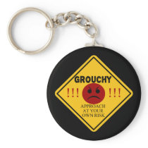 Grouchy - Approach At Your Own Risk! Keychains