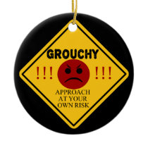 Grouchy - Approach At Your Own Risk! Ornament