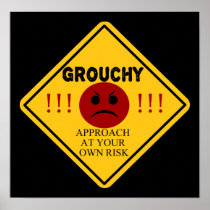 Grouchy - Approach At Your Own Risk! Print