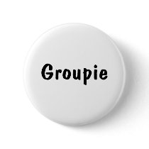 Groupie Pinback Button