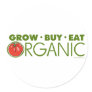 Grow, Buy, Eat Organic Round Sticker