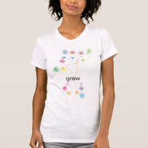 Grow Flowers T Shirts