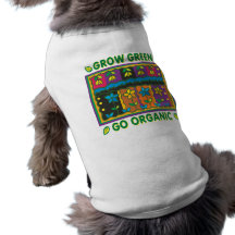 Grow Organic Dog Shirt