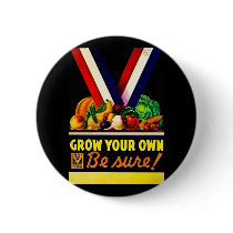 Grow Your Own - Be Sure! Vintage World War II Pinback Buttons
