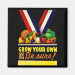 Grow Your Own - Be Sure! Vintage World War II Magnets