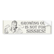 Growing Old Bumper Stickers