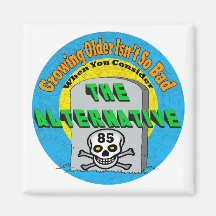 Growing Older 85th Birthday Gifts Magnets