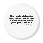 Growing Out Of Middle Age quote Fridge Magnets