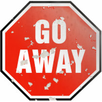 Grunge 'Go Away' sign - Photo Sculpture