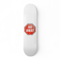 Grunge 'Go Away' sign - Skateboard