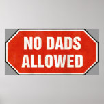 Grunge 'No Dads Allowed' sign Posters