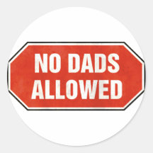 Grunge 'No Dads Allowed' sign Round Sticker