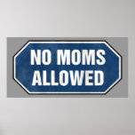 Grunge 'No Moms Allowed' sign Posters