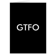 GTFO Greeting Card