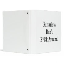 Guitarists Don't Fuck Around
