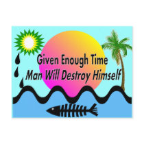 Gulf Oil Spill T-Shirts "Man Will Destory Himself" Post Card