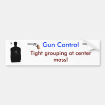 Gun control- tight grouping at centre mass bumper sticker