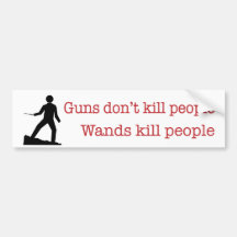 Guns don't kill people. Wands kill people. Bumper Sticker