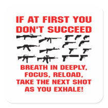 Guns If First You Don't Succeed Breath In Deeply Square Stickers