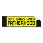 Guts, Brains, Honour, Fatherhood bumper stickers