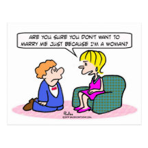 Guy proposes "just because she's a woman." post card
