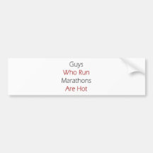 Guys Who Run Marathons Are Hot Bumper Stickers