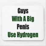 Guys With A Big Penis Use Hydrogen mousepads