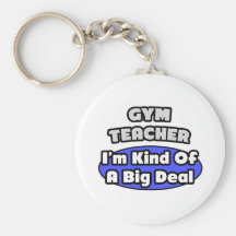 Gym Teacher...Big Deal Keychain