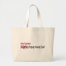 Gym Teachers Have More Fun Tote Bags