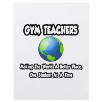 Gym Teachers...Making the World a Better Place
