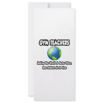 Gym Teachers...Making the World a Better Place