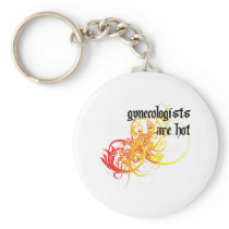 Gynecologists Are Hot Keychain