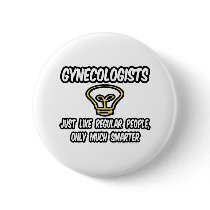 Gynecologists...Regular People, Only Smarter