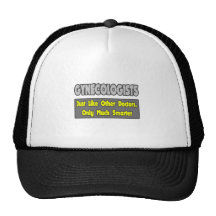 Gynecologists...Smarter Trucker Hats