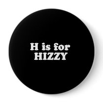 H IS FOR HIZZY
