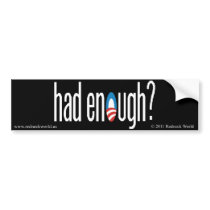 had enough? bumper sticker