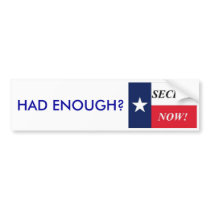 HAD ENOUGH? SECEDE NOW!- Customized Bumper Sticker