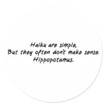Haiku Are Simple Round Stickers