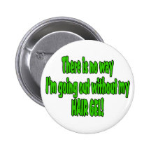 Hair Gel Pinback Button